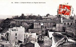 Oran - Hopital Militaire Baudens et Eglise Saint-Louis - 1913
